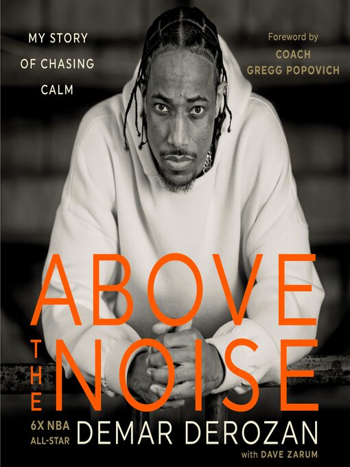 Title details for Above the Noise by DeMar DeRozan - Wait list